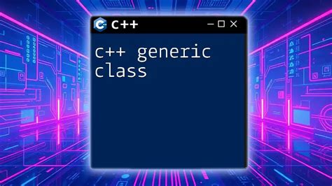 what are generic classes in c++